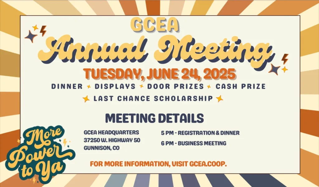 Colorful event flyer for GCEA Annual Meeting on June 24, 2025, featuring dinner, displays, prizes, and meeting details at GCEA Headquarters in Gunnison, CO.
